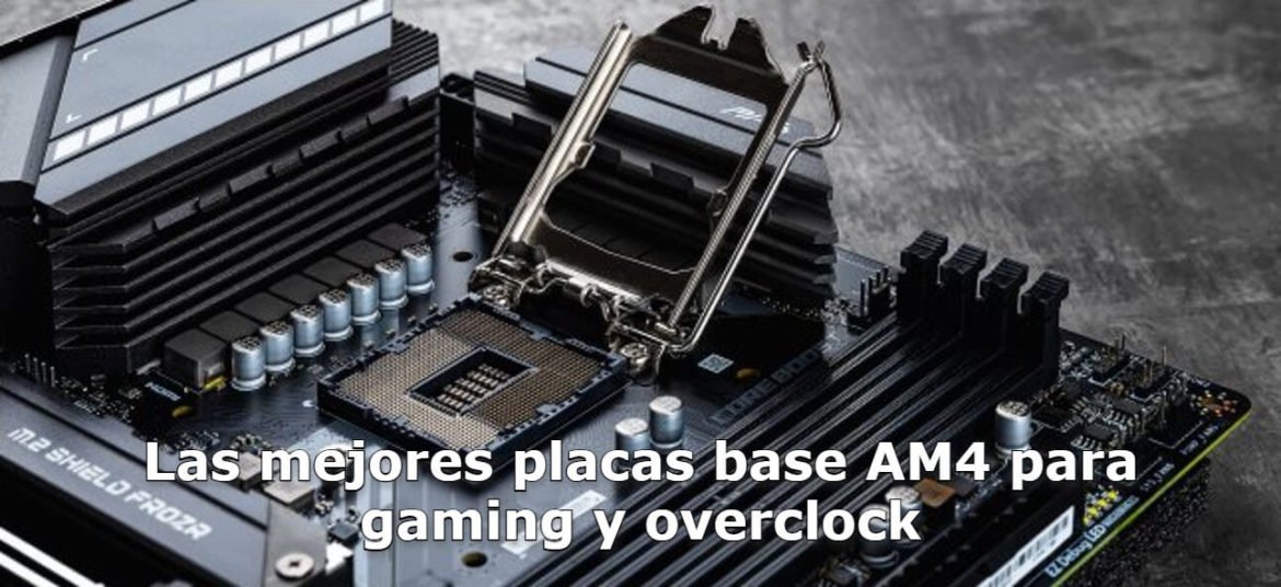 Las Mejores Placas Base Am4 Para Gaming Y Overclock Insiders Gadget 2833