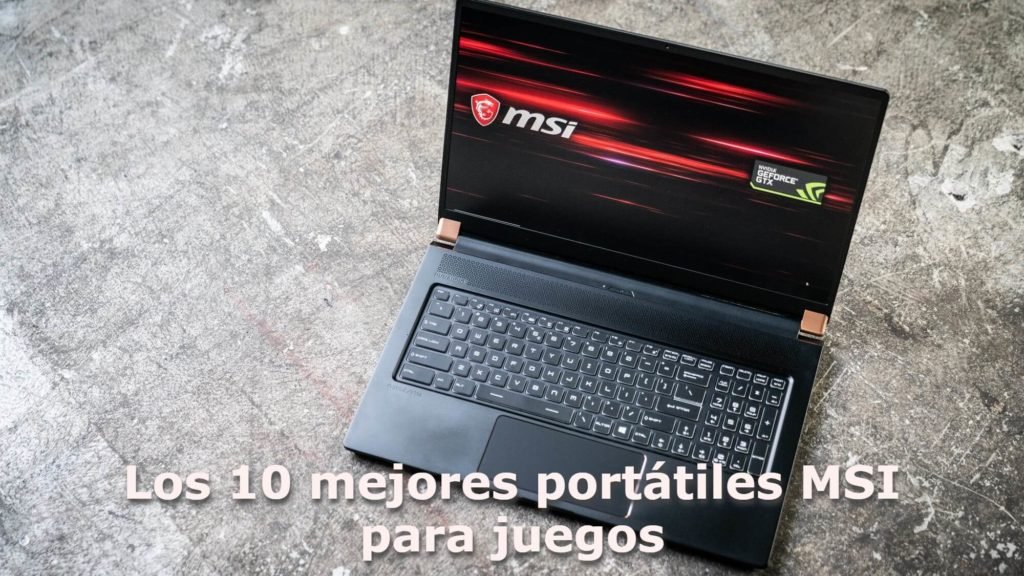 Los 10 mejores portátiles MSI para juegos